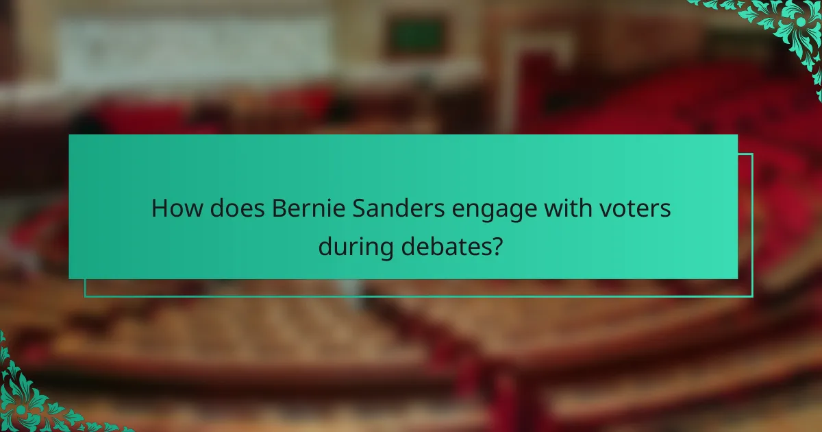How does Bernie Sanders engage with voters during debates?