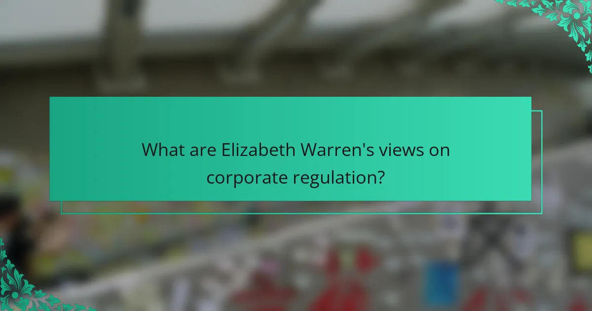 What are Elizabeth Warren's views on corporate regulation?