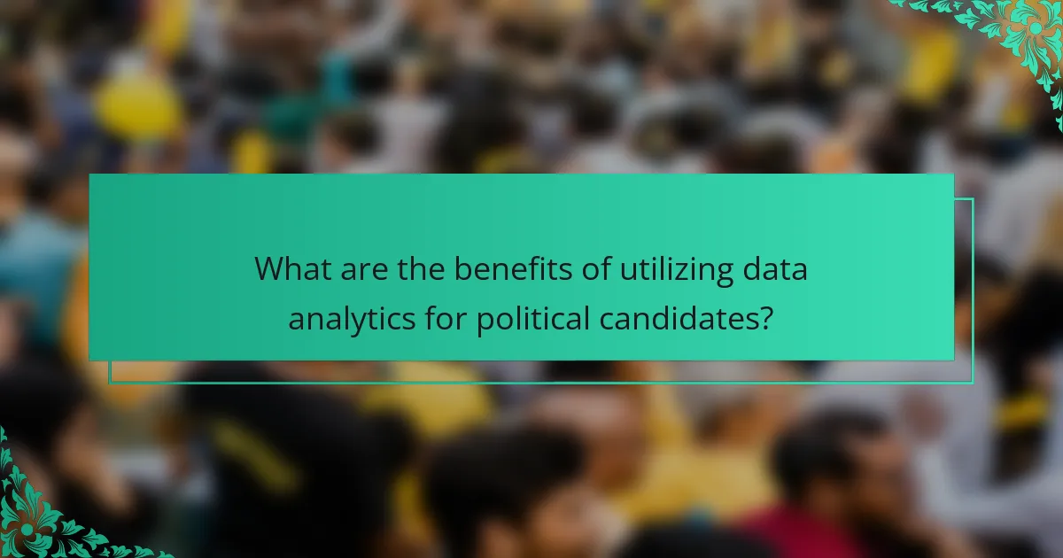 What are the benefits of utilizing data analytics for political candidates?