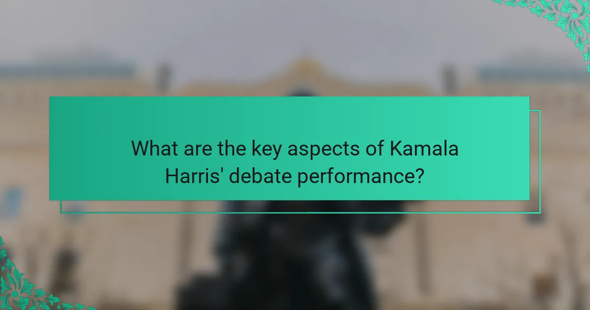 What are the key aspects of Kamala Harris' debate performance?