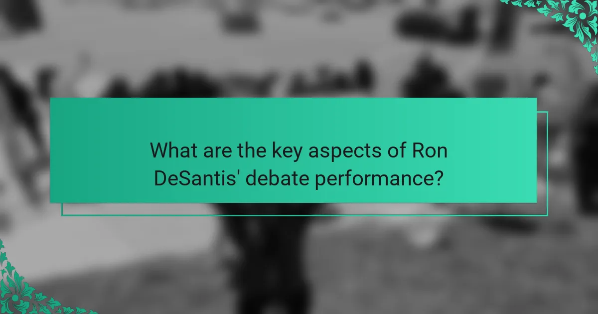 What are the key aspects of Ron DeSantis' debate performance?