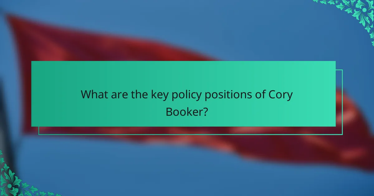What are the key policy positions of Cory Booker?