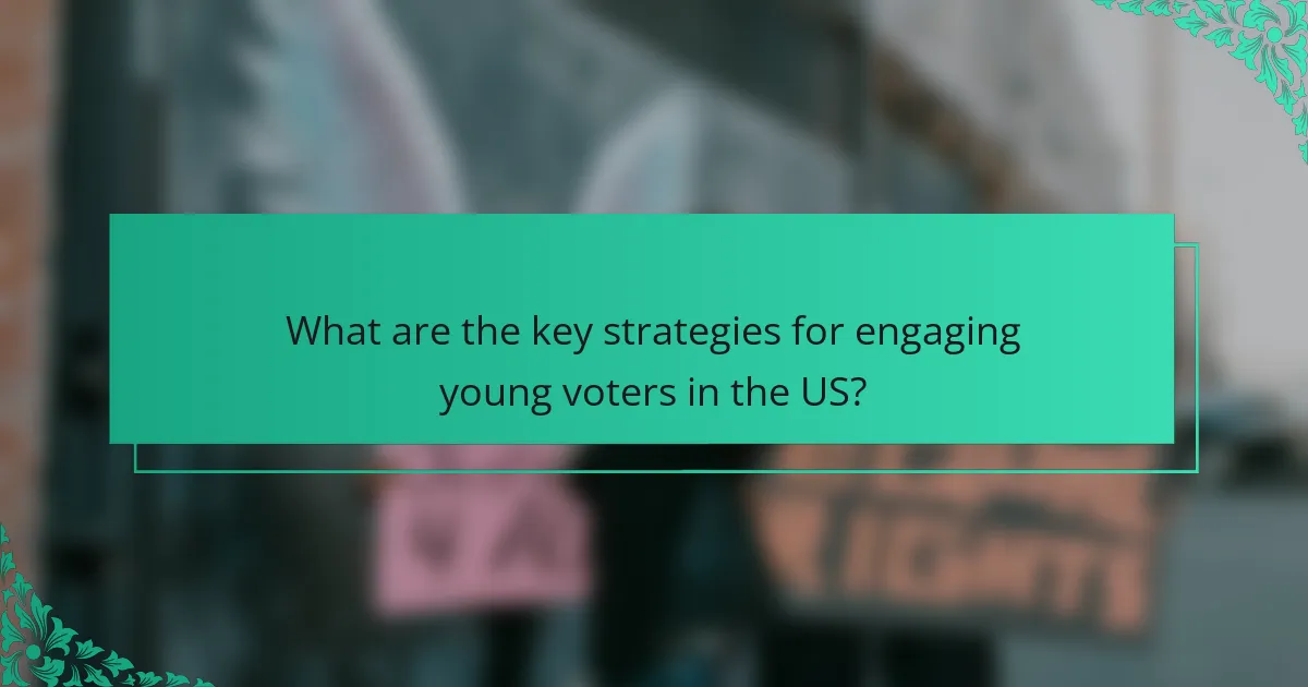 What are the key strategies for engaging young voters in the US?