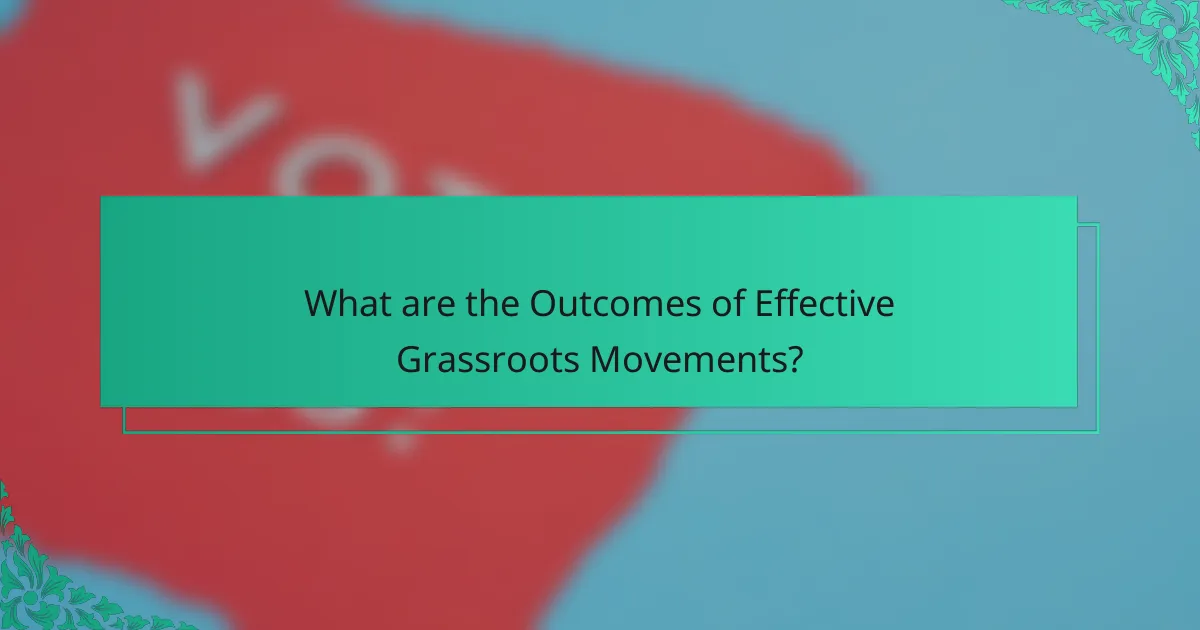 What are the Outcomes of Effective Grassroots Movements?