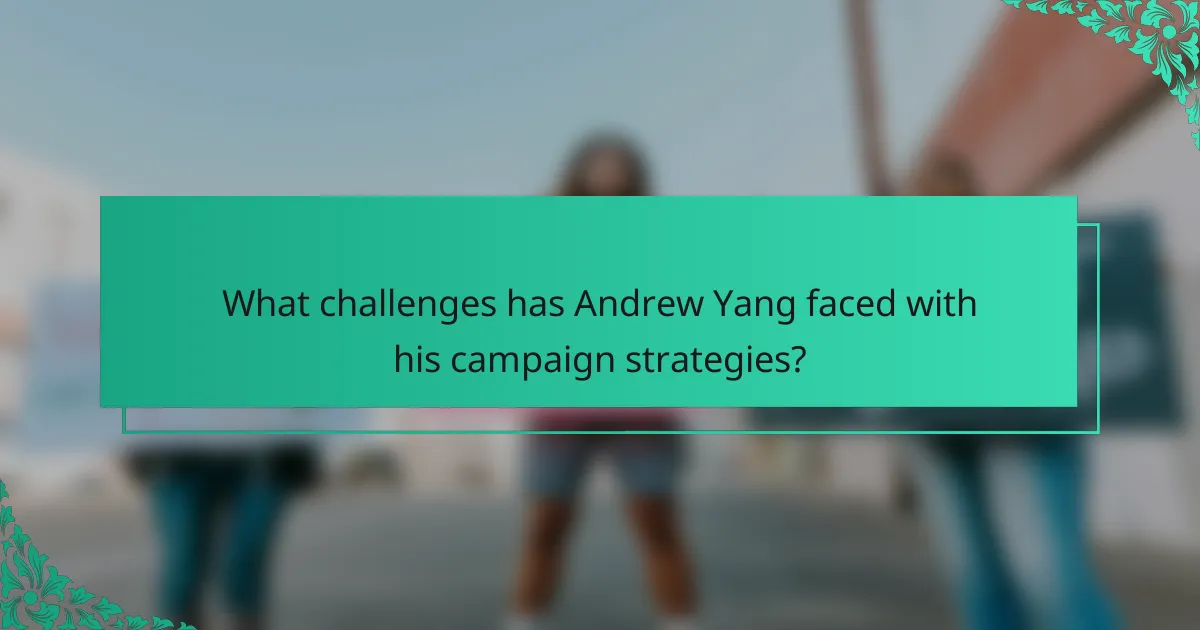 What challenges has Andrew Yang faced with his campaign strategies?