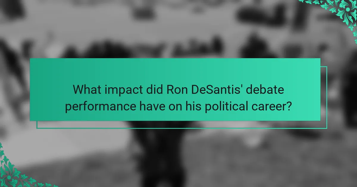 What impact did Ron DeSantis' debate performance have on his political career?
