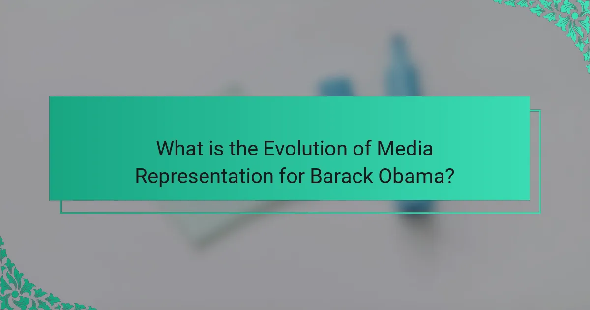 What is the Evolution of Media Representation for Barack Obama?