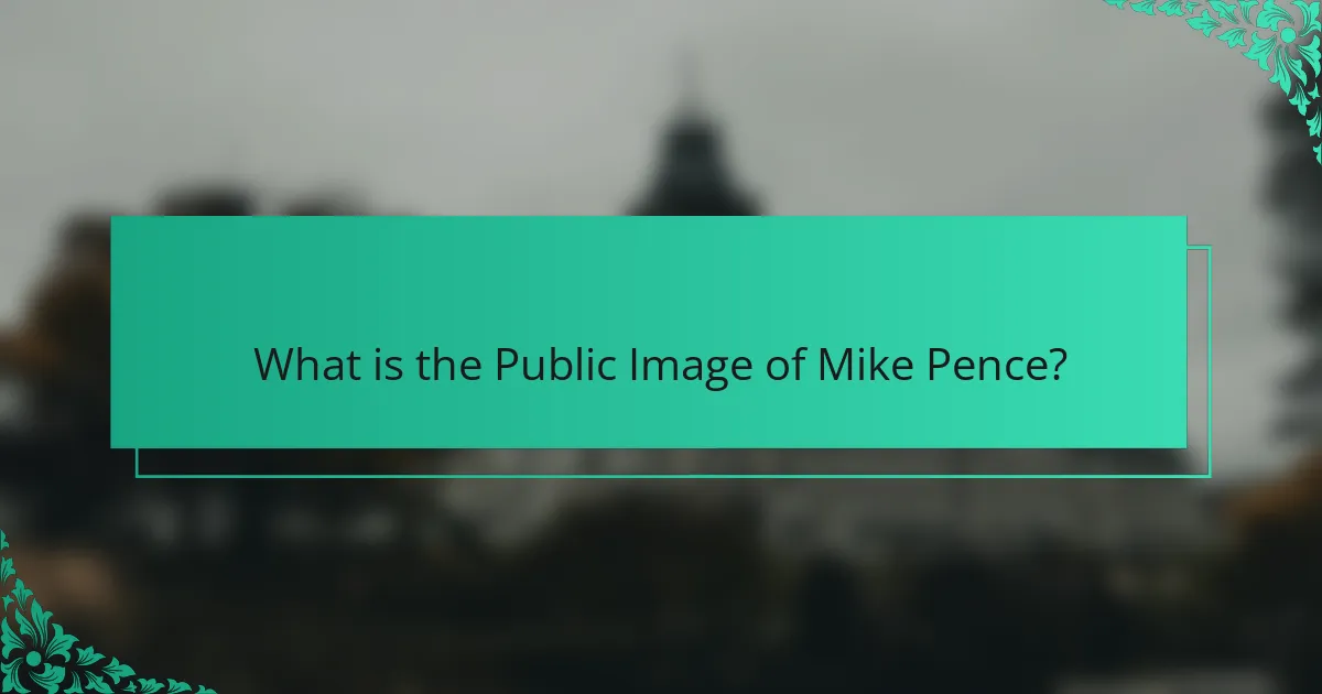 What is the Public Image of Mike Pence?