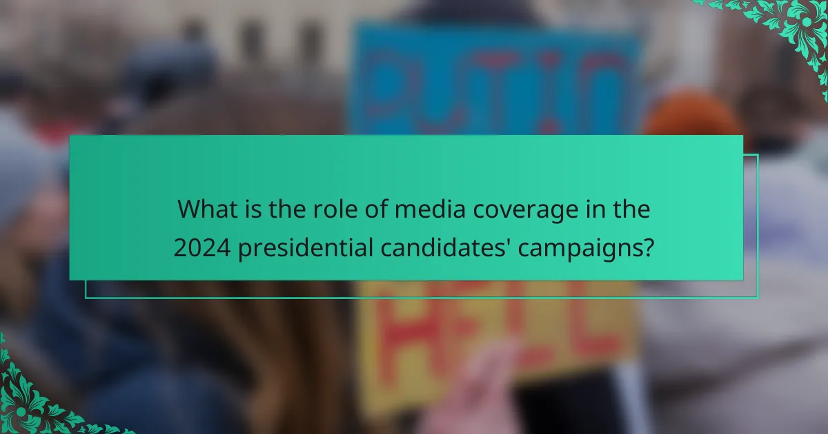 What is the role of media coverage in the 2024 presidential candidates' campaigns?