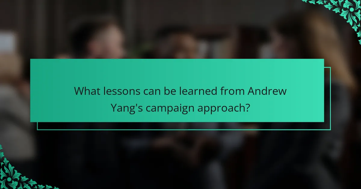 What lessons can be learned from Andrew Yang's campaign approach?