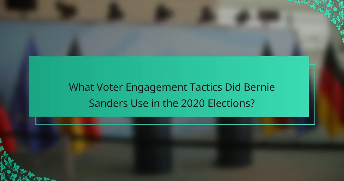 What Voter Engagement Tactics Did Bernie Sanders Use in the 2020 Elections?